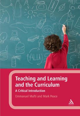 Teaching and Learning and the Curriculum: A Critical Introduction