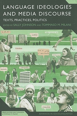 Language Ideologies and Media Discourse: Texts, Practices, Politics (Advances in Sociolinguistics)