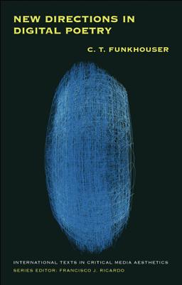 New Directions in Digital Poetry (International Texts in Critical Media Aesthetics)