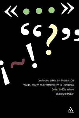 Words, Images and Performances in Translation (Continuum Studies in Translation)