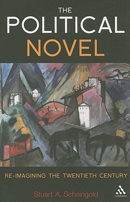 The Political Novel: Re-Imagining the Twentieth Century