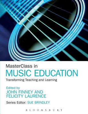 MasterClass in Music Education: Transforming Teaching and Learning