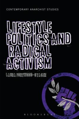 Lifestyle Politics and Radical Activism (Contemporary Anarchist Studies)