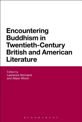 Encountering Buddhism in Twentieth-Century British and American Literature (Continuum Literary Studies)