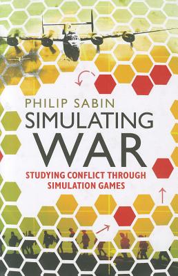 Simulating War: Studying Conflict through Simulation Games