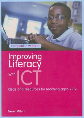 Improving Literacy with ICT: Ideas and Resources for Teaching Ages 7-12