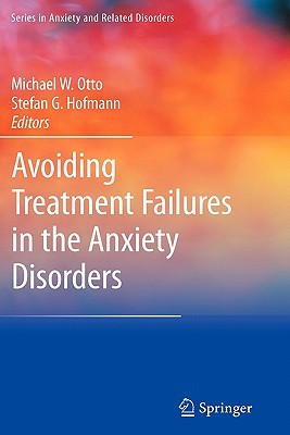 Avoiding Treatment Failures in the Anxiety Disorders (Series in Anxiety and Related Disorders)