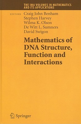 Mathematics of DNA Structure, Function and Interactions (The IMA Volumes in Mathematics and its Applications, 150)