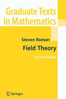 Graduate Texts in Mathematics - Field Theory (Graduate Texts in Mathematics, 158)