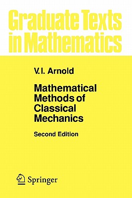 Mathematical Methods of Classical Mechanics (Graduate Texts in Mathematics)
