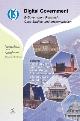 Digital Government: E-Government Research, Case Studies, and Implementation (Integrated Series in Information Systems, 17)