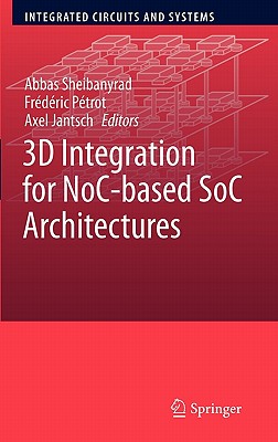 Image for 3D Integration for NoC-based SoC Architectures  (Integrated Circuits and Systems Series)