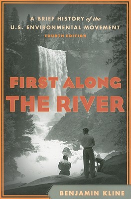 First Along the River: A Brief History of the U.S. Environmental Movement, 4th Edition