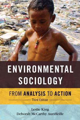 ENVIRONMENTAL SOCIOLOGY 3ED:FROM ANALYSI: From Analysis To Action