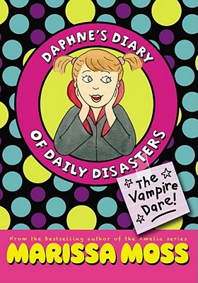 The Vampire Dare! (Daphne's Diary of Daily Disasters)