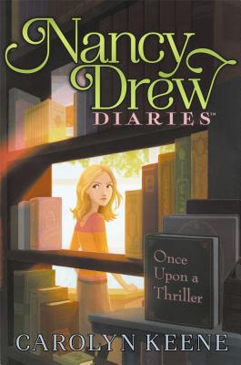 Once Upon a Thriller (4) (Nancy Drew Diaries)