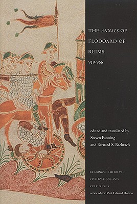 The 'Annals' of Flodoard of Reims, 919-966 (Readings in Medieval Civilizations and Cultures)