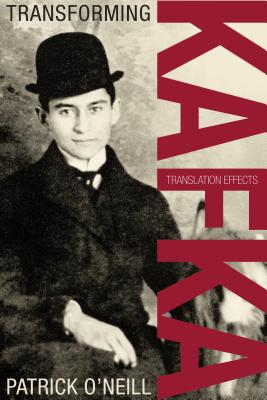 Transforming Kafka: Translation Effects (German and European Studies)