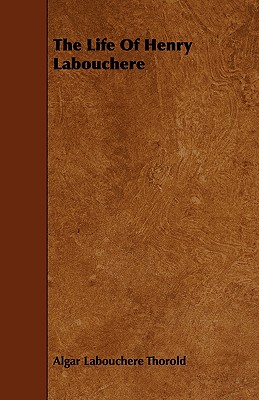 The Life of Henry Labouchere