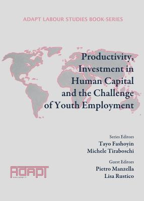 Productivity, Investment in Human Capital and the Challenge of Youth Employment (ADAPT Labour Studies Book-Series)