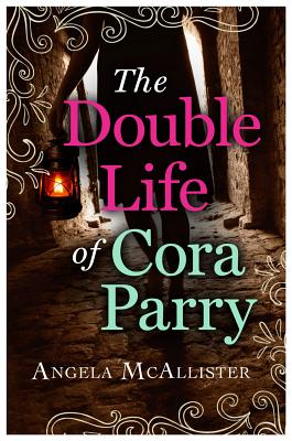 The Double Life of Cora Parry [Paperback] McAllister, Angela
