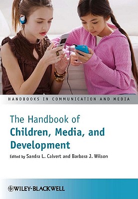 Image for The Handbook of Children, Media, and Development The Handbook of Children, Media, and Development