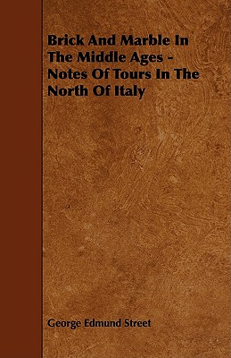 Brick and Marble in the Middle Ages: Notes of Tours in the North of Italy