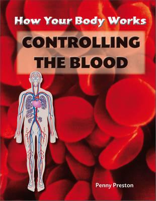 How Your Body Works: Controlling the Blood