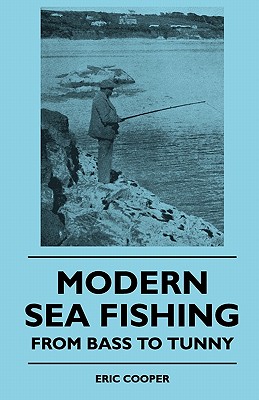 Modern Sea Fishing - From Bass To Tunny