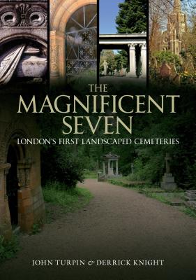 Image for The Magnificent Seven: London's First Landscaped Cemeteries