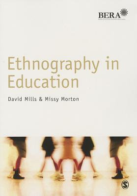 Ethnography in Education (BERA/SAGE Research Methods in Education)