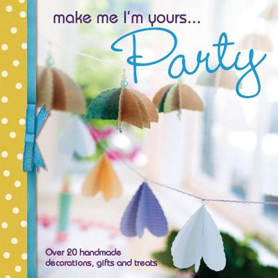 Make Me I'm Yours.Party