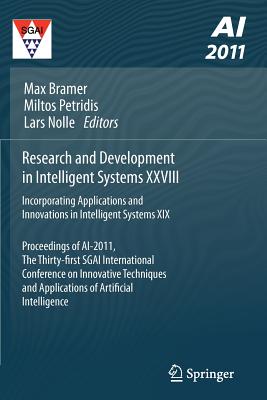 Research and Development in Intelligent Systems XXVIII: Incorporating Applications and Innovations in Intelligent Systems XIX Proceedings of AI-2011, . and Applications of Artificial Intelligence
