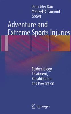 Adventure and Extreme Sports Injuries: Epidemiology, Treatment, Rehabilitation and Prevention