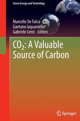 CO2: A Valuable Source of Carbon (Green Energy and Technology) Image for CO2: A Valuable Source of Carbon (Green Energy and Technology)
