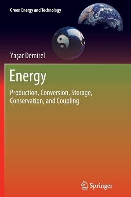 Energy: Production, Conversion, Storage, Conservation, and Coupling (Green Energy and Technology)