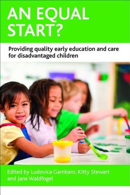An Equal Start: Providing Quality Early Education and Care for Disadvantaged Children (CASE Studies on Poverty, Place and Policy)