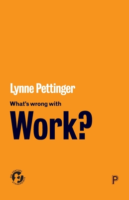 Whats Wrong with Work (21st Century Standpoints)