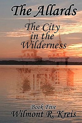 Allards Book Five - The City In The Wilderness