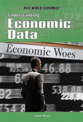 Understanding Economic Data (Real World Economics)