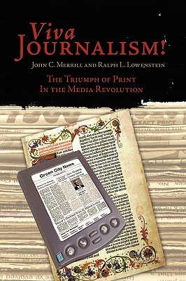 Image for Viva Journalism!: The Triumph of Print in the Media Revolution