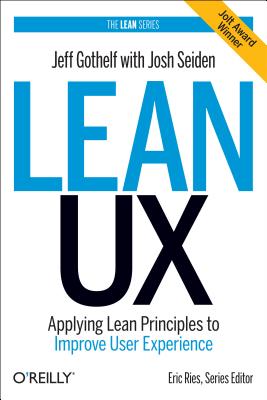 Image for Lean UX: Applying Lean Principles to Improve User Experience