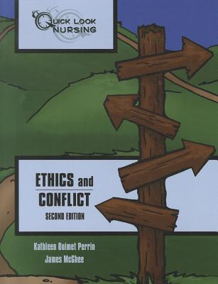 Quick Look Nursing: Ethics and Conflict: Ethics and Conflict