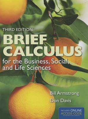 Brief Calculus for the Business, Social, and Life Sciences (The Jones & Bartlett Learning Series in Mathematics)