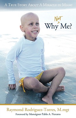 Why Not Me: A True Story About A Miracle in Miami
