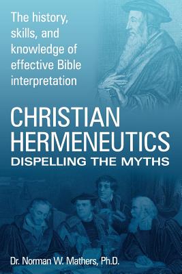 Christian Hermeneutics: Dispelling The Myths