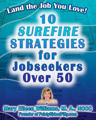 Image for Land the Job You Love!: 10 Surefire Strategies for Jobseekers Over 50