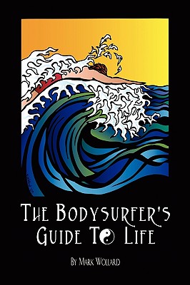 Image for The Bodysurfer's Guide to Life