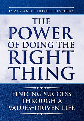 The Power of Doing the Right Thing: Finding Success Through a Values-Driven Life