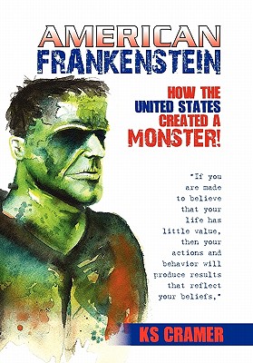 American Frankenstein: How the United States Created a Monster!